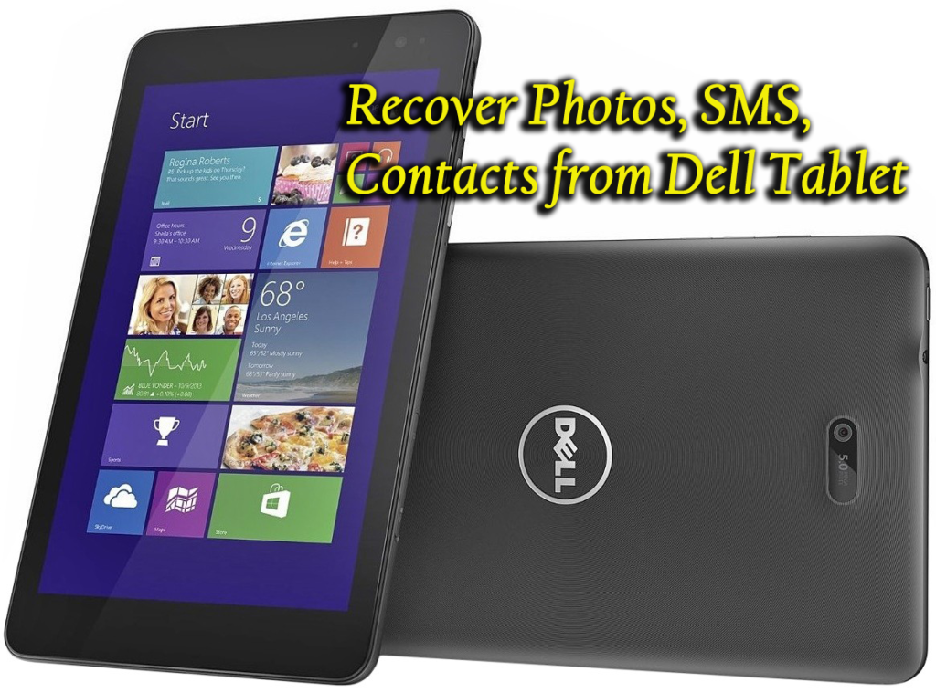 Dell Tablet Recovery – Recover Photos, SMS, Contacts