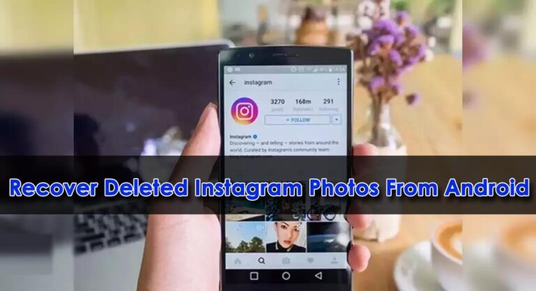 Recover Deleted Instagram Photos From Android