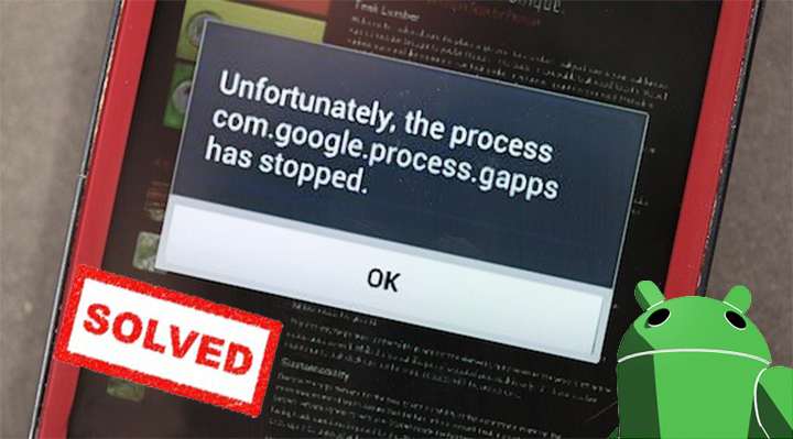 fixed-unfortunately-the-process-com.google.process.gapps-has-stopped