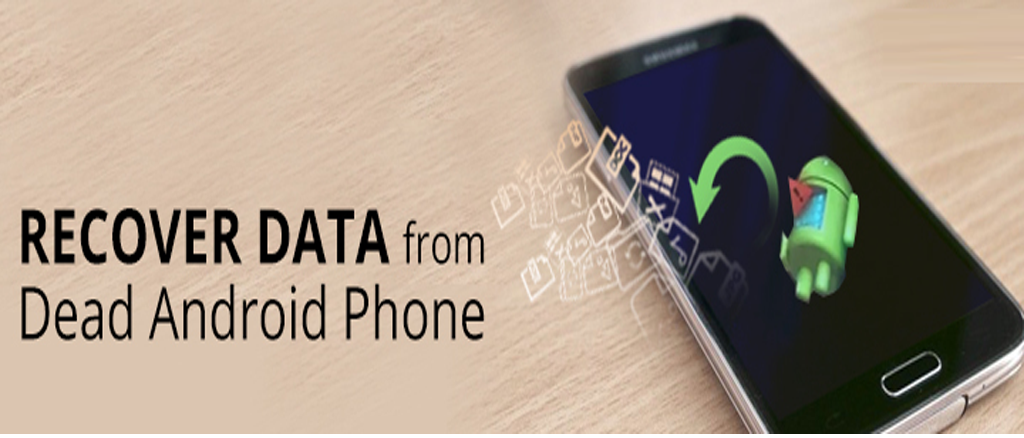 [SOLVED]- How to Recover Lost Data from Dead Android Phone