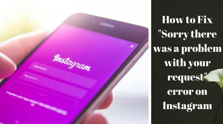 How To Fix Instagram Error “Sorry there was a problem with your request” on Android