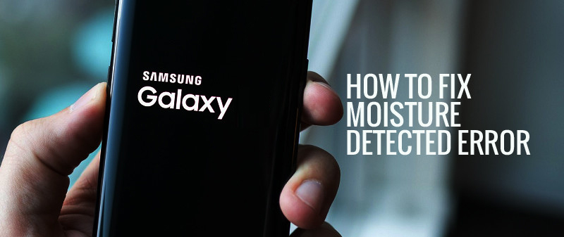 Samsung galaxy s10 moisture detected