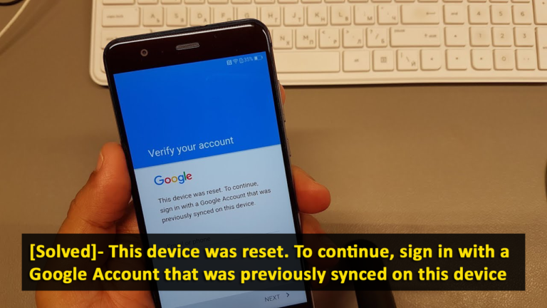 [Solved]- This device was reset. To continue, sign in with a Google Account that was previously synced on this device