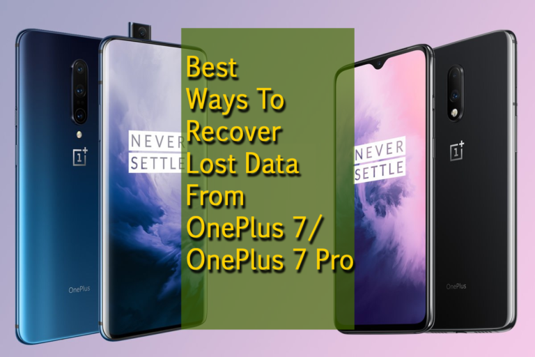 Quick And Effective Ways To Recover Lost Data From OnePlus 7/7 Pro