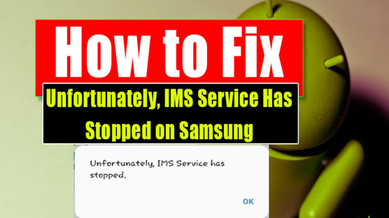 Fix “Unfortunately, IMS Service Has Stopped”