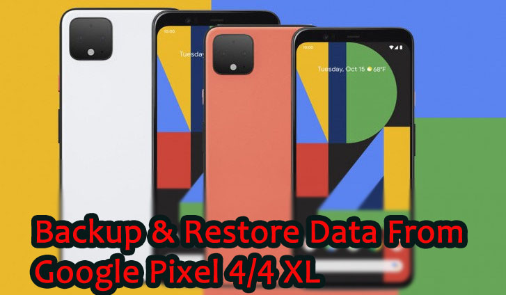 Backup & Restore Data From Google Pixel 4/4 XL