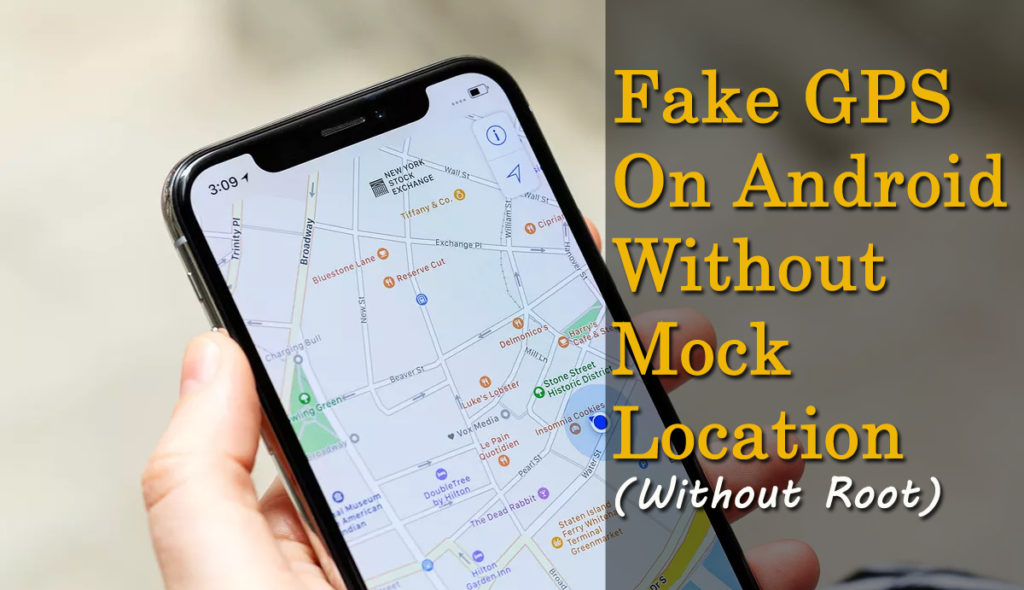 Fake GPS On Android Without Mock Location