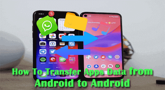Transfer Apps Data from Android to Android