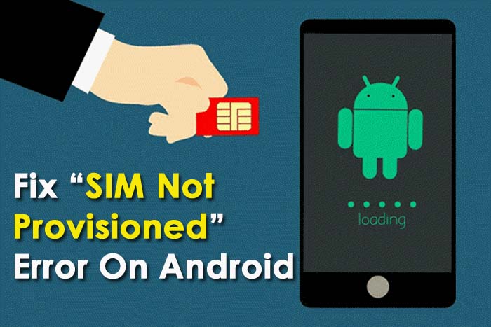 Solve “SIM Not Provisioned” Error On Android