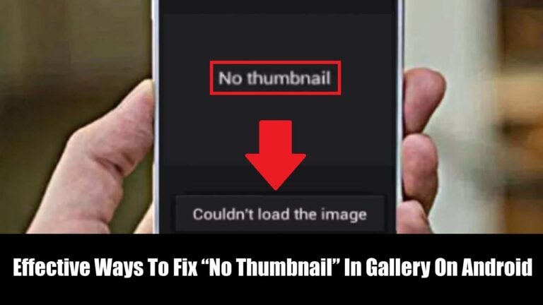 Effective Ways To Fix “No Thumbnail” In Gallery On Android