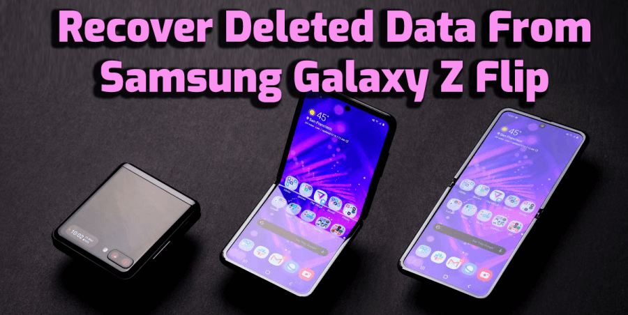 Recover Deleted Data from Samsung Galaxy Z Flip