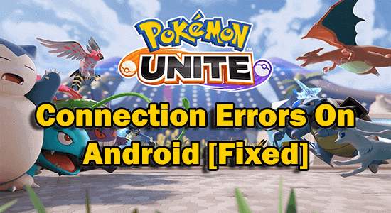 Fix Connection Errors In Pokémon Unite On Android