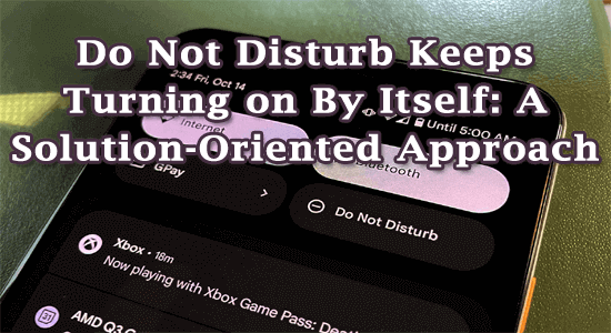 o not Disturb keeps turning on by itself