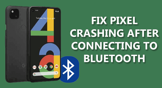 Pixel Crashing after Connecting to Bluetooth