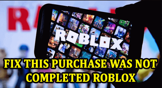 Fix This Purchase Was Not Completed Roblox