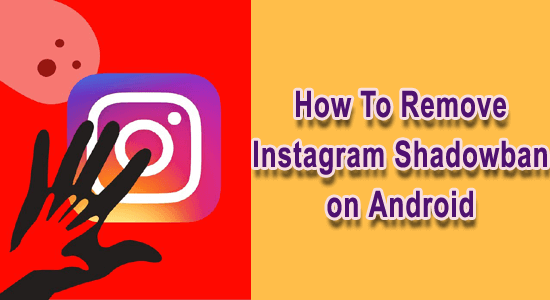 How To Remove Instagram Shadowban