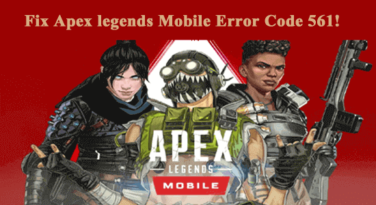 Fix Apex Legends Mobile Error Code 561