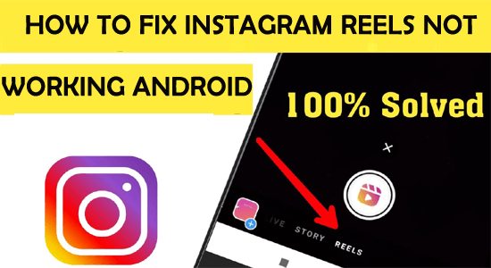 Instagram reels not working Android