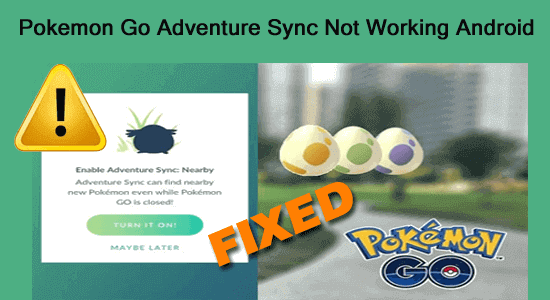 Pokemon Go Adventure Sync Not Working Android