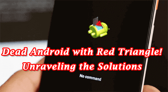 dead Android with red triangle