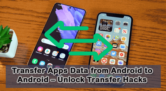 Transfer Apps Data from Android to Android