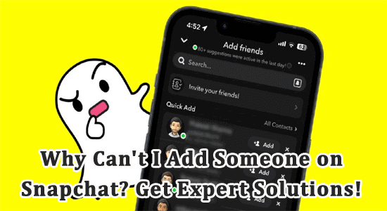why can't I add someone on Snapchat