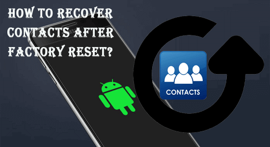 recover your lost contacts after factory reset