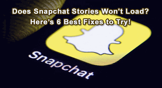 Snapchat Stories Won't Load