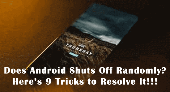 Android phone keeps turning off randomly