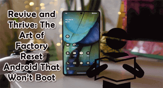 factory reset Android that won’t boot