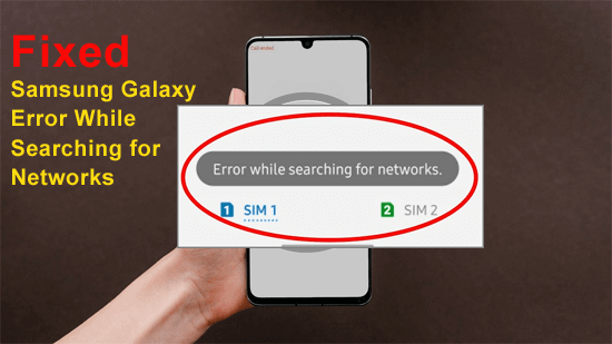 Samsung Galaxy Error While Searching for Networks