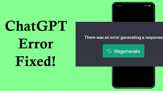chatgpt there was an error generating a response android