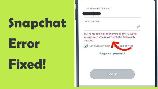 Due to repeated failed attempts or other unusual activity Snapchat error