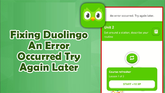 Fixing Duolingo An Error Occurred Try Again Later