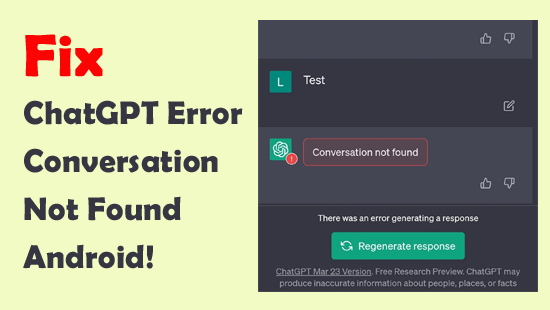 Stop ChatGPT Error Conversation Not Found Android!