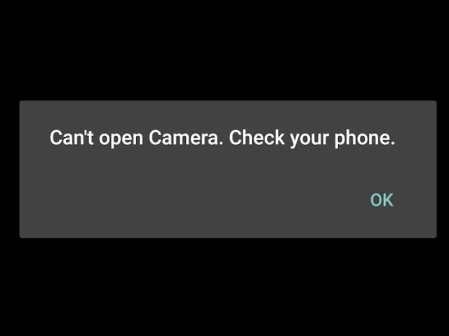 Can't Open Camera Check Your Phone Samsung Error